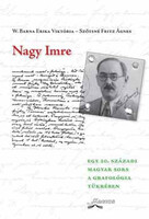 Nagy Imre - Egy huszadik századi magyar sors a grafológia tükrében - W. Barna Erika; Szőtsné Fritz Á