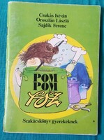 Csukás István: Pom Pom főz - Szakácskönyv gyerekeknek, grafika: Sajdik Ferenc