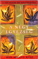 A négy egyezség - Don Miguel Ruiz
