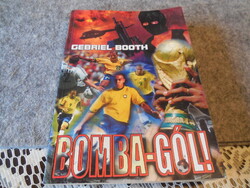 Bomba Gól  !!  Futbal VB , Szöul 2002  , Irta  Gabriel Booth