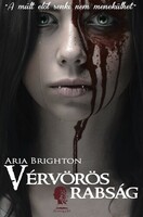 Aria Brighton: Vérvörös rabság