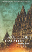 A születésen és halálon túl - A. C. Bhaktivedanta Swami Prabhupada