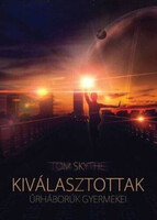 Kiválasztottak: Űrháborúk gyermekei - Tom Skythe