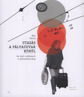 Utazás a pályaudvar körül - Bán Dávid