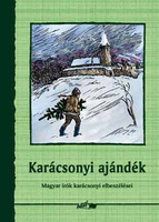 Karácsonyi ajándék - Magyar írók karácsonyi elbeszélései -