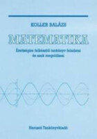 Érettségire felkészítő tankönyv feladatai és azok megoldásai - Koller Lászlóné