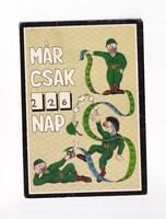 K:12 Már csak 226 nap képeslap /Humoros retro katona lap/