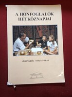 A honfoglalók hétköznapjai / Őseinkről napjainkban - Szerk.:Siklódi Csaba