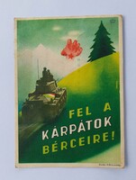 FEL A KÁRPÁTOK BÉRCEIRE! Kiadja H.M.6.osztály II.Vh.