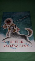 1976. Lengyel Balázs :Kicsi Elik vadász lesz képes mesekönyv a képek szerint MÓRA