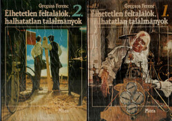 Élhetetlen feltalálók, halhatatlan találmányok I-II. - Greguss Ferenc