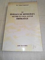 Varga Zsigmond: Az ősmagyar mitológia szumir és ural-altáji öröksége