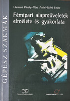 Fémipari alapműveletek elmélete és gyakorlata - Harmaci K.-Plósz A.-Szabó E.