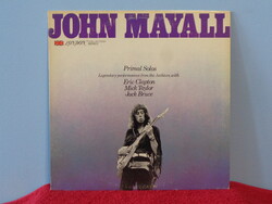 John Mayall, Eric Clapton , Mick Taylor és Jack Bruce közreműködésével–Primal Solos Lp - USA
