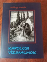 Ladányi András,  Kapolcsi vízimalmok,  2010
