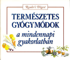 Természetes gyógymódok a mindennapi gyakorlatban -