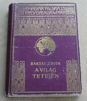 BAKTAY ERVIN  A VILÁG TETEJÉN A Magyar Földrajzi Társaság Könyvtára