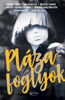 Plázafoglyok - Csurgó Csaba, Kalapos Éva, Mészöly Ágnes, Miklya Luzsányi Mónika, Molnár Krisztina Rita, Sohonyai Edit, Turbuly Lilla