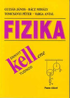 Ennyit kellene tudnod - Fizika - Gulyás; Rácz; Tomcsányi; Varga