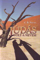 Júdás volt a nevem - C. K. Stead
