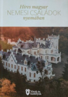 Híres magyar nemesi családok nyomában (Várak és kastélyok) - Magyar Turisztikai Szövetség Alapítvány, Békési József