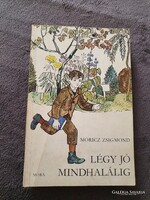 Móricz Zsigmond: Légy jó mindhalálig
