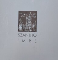 SZÁNTHÓ IMRE (1925-1998)  1998 katalógus szentedre.