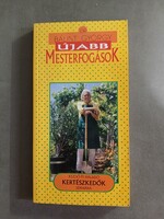 Dr. Bálint György - Újabb mesterfogások kezdő és haladó kertészkedők számára**