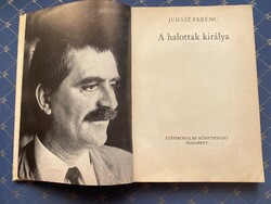 Juhász Ferenc: A halottak királya c. könyv.Szépirodalmi Könyvkiadó Budapest 1971.