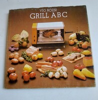 Víg Rózsi Grill ABC / Tanácsok, receptek.nyári grillezéshez retro  szakácskönyv,	/ Magánkiadás 1980