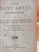 P. Özséb Páduai Szent Antal kis imakönyve  1908-as kiadás. Nagyon ritka!