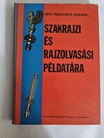 Kollár Sándor: Gépi forgácsoló szakmák Szakrajzi és rajzolvasási példatára