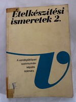 Ételkészítési ismeretek 2. c. könyv Írta: Galla János Közgazdasági és jogi könyvkiadó Budapest 1981.