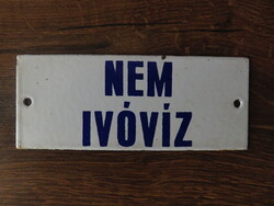 Régi "Nem Ivóvíz" Figyelmeztető Zománc Tábla