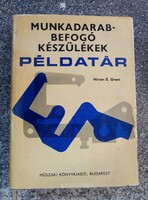 Munkadarabbefogó készülékek-Példatár Hiram E. Grant Műszaki Könyvkiadó, 1970