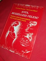 1999. Gertrud Teusen - Iris Goze-Hänel :Anya, beszélgess velem! könyv képek szerint Deák &Társa