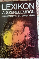 Dr. Popper Péter Lexikon a szerelemről /Kossuth Kiadó Magyar Nők Országos Tanácsa  1987