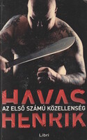 Havas Henrik: Az első számú közellenség