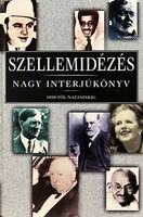 Szellemidézés - Nagy interjúkönyv 1859-től napjainkig -