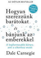 Hogyan szerezzünk barátokat és bánjunk az emberekkel - Sikerkalauz 1 - Dale Carnegie