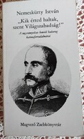 Nemeskürty István. "Kik érted haltak szent világszabadság "/ Magvető Könyvkiadó, 1977