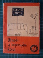 ! Karinthy Frigyes: Utazás a koponyám körül - Szépirodalmi könyvkiadó - 960