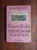 Horváth Jenő: Váradi freskó. Nagyvárad története.
