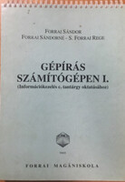 Gépírás számítógépen I. - Forrai Sándor Forrai Sándorné S. Forrai Rege