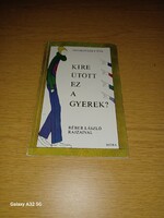 Janikovszky Éva: Kire ütött ez a gyerek? 1974