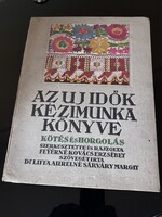 Az Új Idők Kézimunka Könyve Könyv !!! Szép állapot !!! Ajándék Régi Fürge Újjak !!!