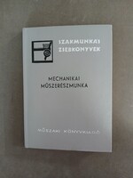 Cserfalvi György - Mechanikai műszerészmunka - Szakmunkás zsebkönyvek - 1967