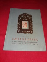Kiss Lajos: Emlékezések a Hódmezővásárhelyi múzeum alapításáról képek szerint SÁGVÁRI nyomda
