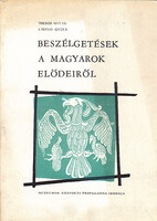 Beszélgetések a magyarok elődeiről - Dienes István -László Gyula