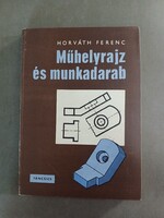 Horváth Ferenc - Műhelyrajz és Munkadarab - 1967